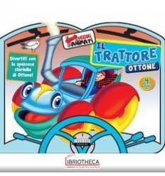 IL TRATTORE OTTONE. EDIZ. A COLORI