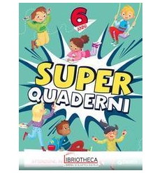 SUPERQUADERNI 6 ANNI