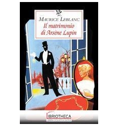 MATRIMONIO DI ARSENE LUPIN ( IL )