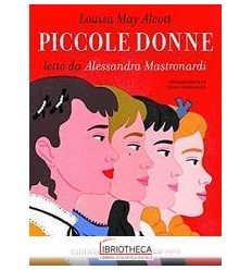 PICCOLE DONNE LETTO DA ALESSANDRA MASTRO