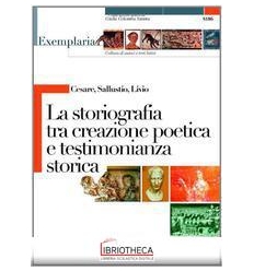 STORIOGRAFIA TRA CREAZIONE POETICA E TESTIMONIANZA STORICA