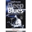 DEEP BLUES. UNA STORIA MUSICALE E CULTURALE. DAL MIS