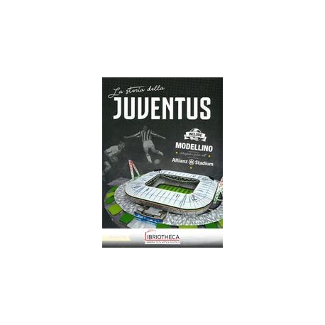 LA STORIA DELLA JUVENTUS