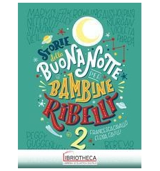 STORIE DELLA BUONANOTTE PER BAMBINE RIBELLI 2