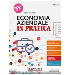 ECONOMIA AZIENDALE IN PRATICA N.E. ED. MISTA