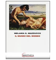 IL MUSEO DEL MONDO. EDIZ. ILLUSTRATA