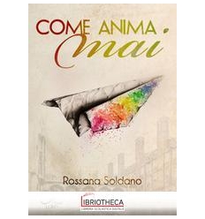 COME ANIMA MAI