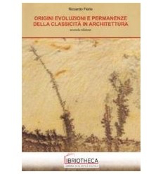 ORIGINI EVOLUZIONI E PERMANENZE DELLA CLASSICITÀ IN