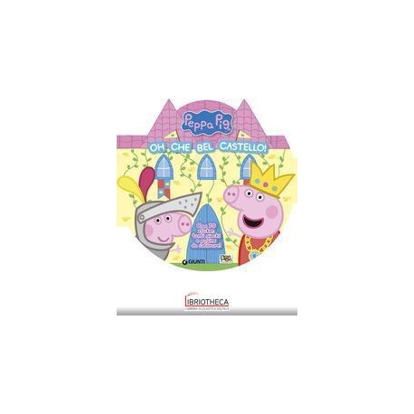 PEPPA PIG OH CHE BEL CASTELLO