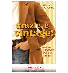 GRAZIE, È VINTAGE! INDOSSA IL PASSATO PE