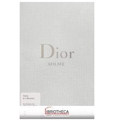 DIOR. SFILATE. TUTTE LE COLLEZIONI DA CHRISTIAN DIOR