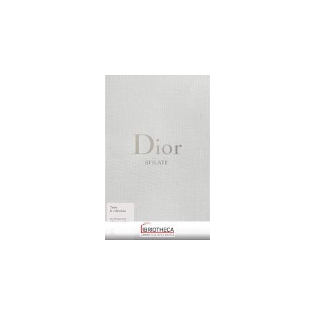 DIOR. SFILATE. TUTTE LE COLLEZIONI DA CHRISTIAN DIOR