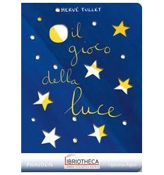 IL GIOCO DELLA LUCE. ED. ILLUSTRATA