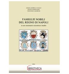 FAMIGLIE NOBILI DEL REGNO DI NAPOLI. IN UNO STEMMARI