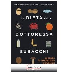 LA DIETA DELLA DOTTORESSA SUBACCHI SECONDO LE INTOLL