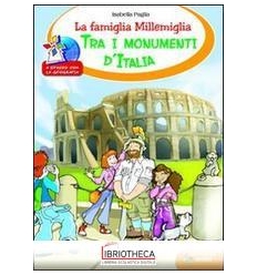 TRA I MONUMENTI D'ITALIA - LA FAMIGLIA MILLEMIGLIA