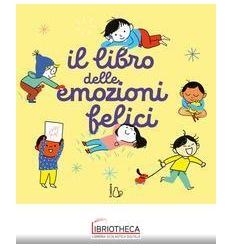 LIBRO DELLE EMOZIONI FELICI. EDIZ. A COL