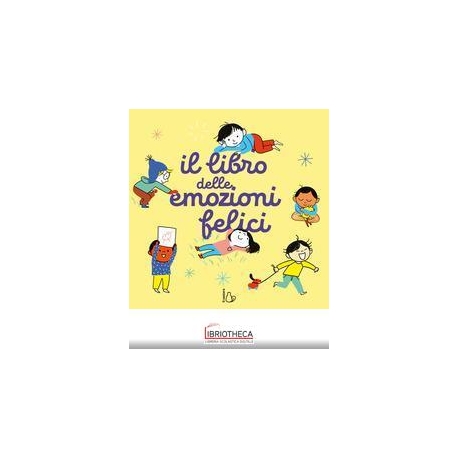 LIBRO DELLE EMOZIONI FELICI. EDIZ. A COL