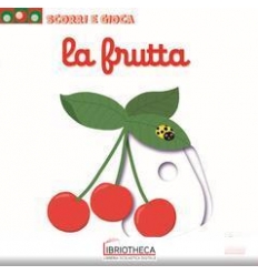 SCORRI E GIOCA - LA FRUTTA