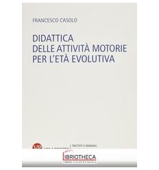 DIDATTICA DELLE ATTIVITÀ MOTORIE PER L'ETÀ EVOLUTIVA