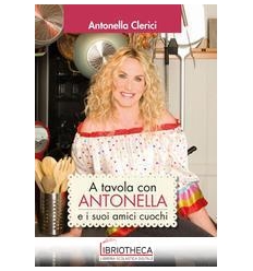 A TAVOLA CON ANTONELLA E I SUO