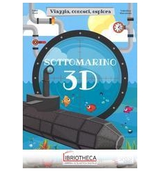 VIAGGIA, CONOSCI, ESPLORA - SOTTOMARINO 3D