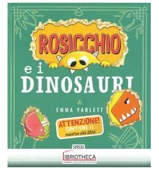 ROSICCHIO E I DINOSAURI (LIBRI ILLUSTRATI)