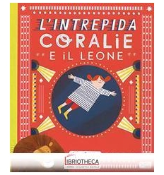 L'INTREPIDA CORALIE E IL LEONE