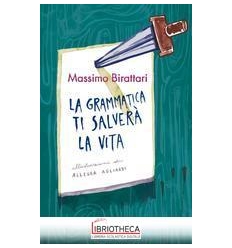 GRAMMATICA TI SALVERA LA VITA