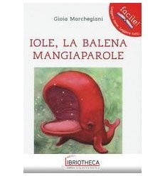 IOLE LA BALENA MANGIAPAROLE