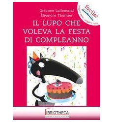 LUPO CHE VOLEVA LA FESTA DI COMPLEANNO