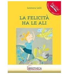 LA FELICITÀ HA LE ALI