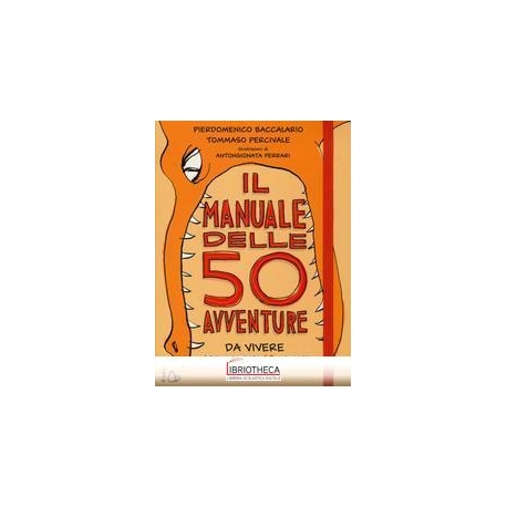 MANUALE DELLE 50 AVVENTURE DA VIVERE PRI