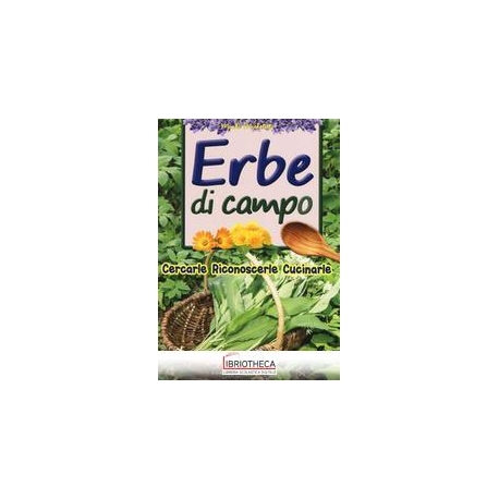 ERBE DI CAMPO. CERCARLE, RICONOSCERLE, C