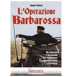 L'OPERAZIONE BARBAROSSA. GLI ESERCITI. L