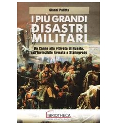 I PIÙ GRANDI DISASTRI MILITARI. DA CANNE