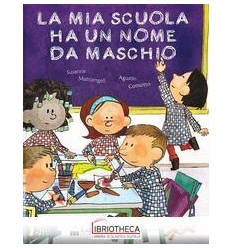 LA MIA SCUOLA HA UN NOME DA MASCHIO