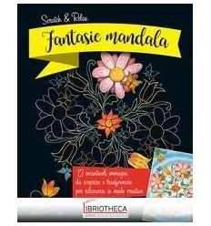 FANTASIE MANDALA. SCRATCH & RELAX. CON GADGET