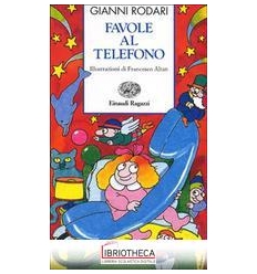 FAVOLE AL TELEFONO. EDIZ. ILLUSTRATA