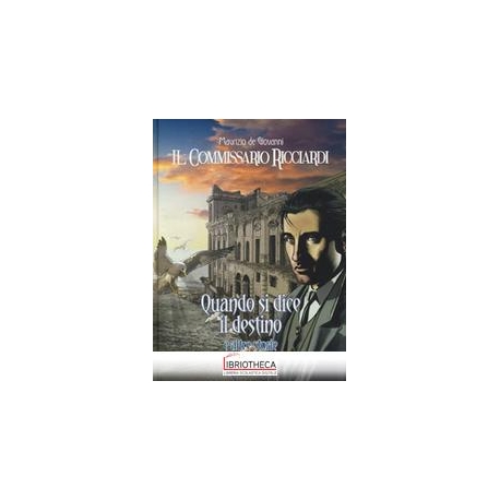 QUANDO SI DICE IL DESTINO. IL COMMISSARIO RICCIARDI