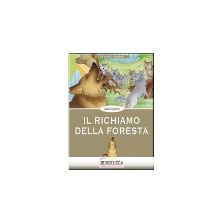 CLASSICI JUNIOR - IL RICHIAMO DELLA FORESTA