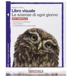 SCIENZE DI OGNI GIORNO LIBRO VISUALE 1 ED. MISTA