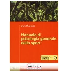 MANUALE DI PSICOLOGIA GENERALE DELLO SPORT