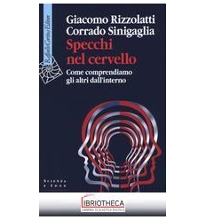 SPECCHI NEL CERVELLO. COME COMPRENDIAMO GLI ALTRI