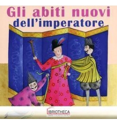 GLI ABITI NUOVI DELL'IMPERATORE