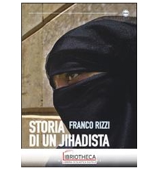 STORIA DI UN JIHADISTA