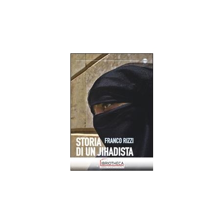 STORIA DI UN JIHADISTA