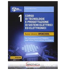 CORSO DI TECNO. E PROG. DI SIST. ELETTRICI ED ELETTRONICI N.E. 1 ED. MISTA