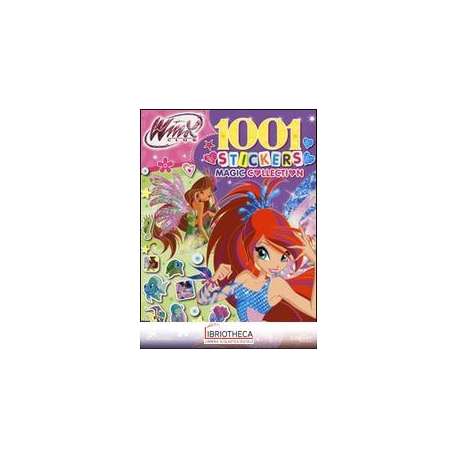 MAGIC COLLECTION. 1001 STICKERS. WINX CLUB. EDIZ. IL