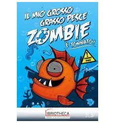 MIO GROSSO GRASSO PESCE ZOMBIE. È TONNAT